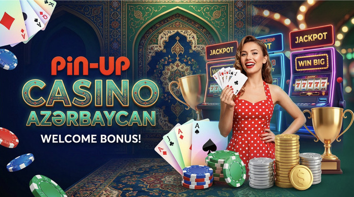 Pin Up Casino Azərbaycan - Welcome Bonus
